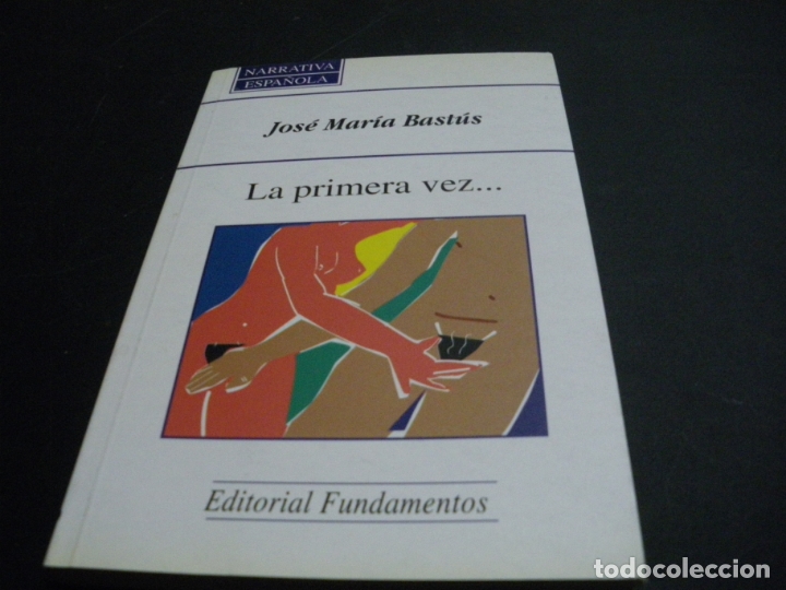 Libros: La primera vez - Jose Mar&iacute;a Bastus - Foto 1