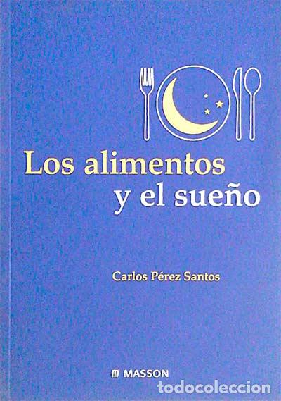 Libros: Los alimentos y el sue&ntilde;o - P&eacute;rez Santos, CArlos - Foto 1