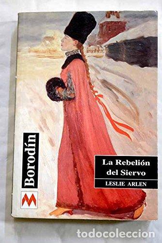 Libros: LA REBELION DEL SIERVO - LESLIE ARLEN - Foto 1