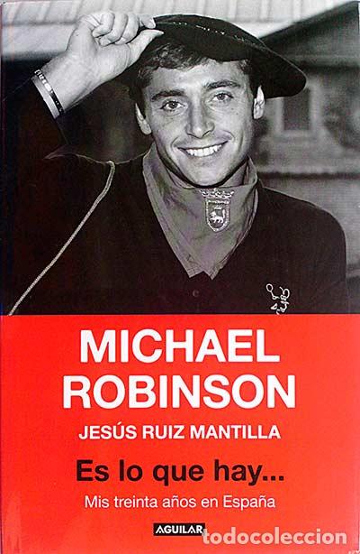 Libros: Es lo que hay... - Michael Robinson - Foto 1
