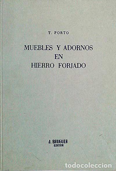 B&uuml;cher: Muebles y adornos en hierro forjado - T. Porto