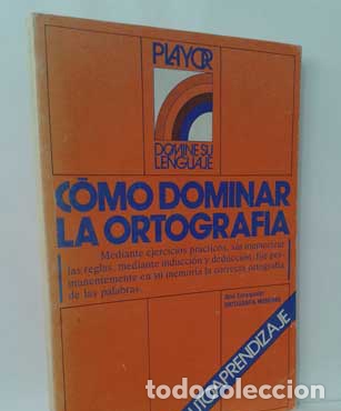 Libros: C&Oacute;MO DOMINAR LA ORTOGRAF&Iacute;A - ESCARPENTYER, JOS&Eacute; A. - Foto 1