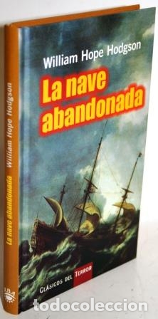 Libros: LA NAVE ABANDONADA - HODGSON, William Hope - Foto 1