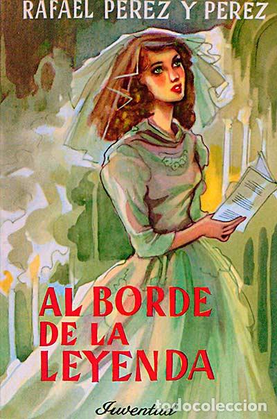 Libros: Al borde de la leyenda - P&eacute;rez y P&eacute;rez, Rafael - Foto 1