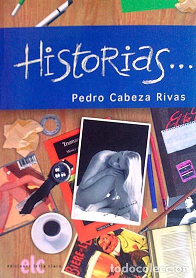 Libros: Historias... - Pedro Cabeza Rivas - Foto 1