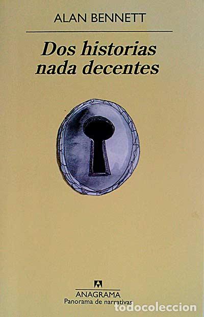 Libros: Dos historias nada decentes - Alan Bennett - Foto 1