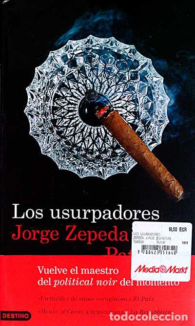 Libros: Los usurpadores - Jorge Zepeda Patterson - Foto 1