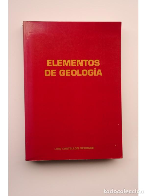 Libros: Elementos de Geolog&iacute;a - CASTELL&Oacute;N SERRANO, Luis - Foto 1