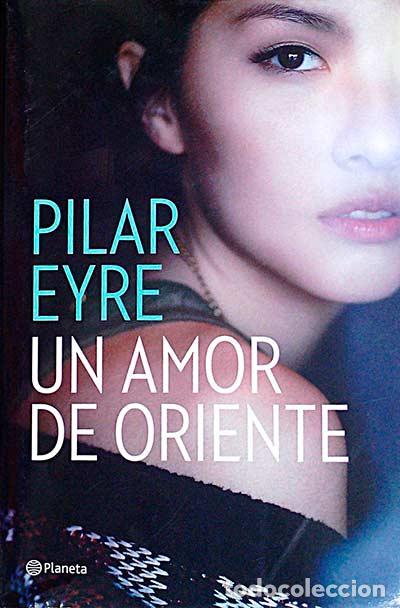 Libros: Un amor de Oriente - Eyre, Pilar - Foto 1