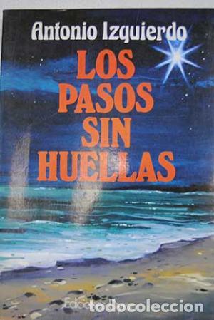 Libros: LOS PASOS SIN HUELLAS - Izquierdo,Antonio - Foto 1