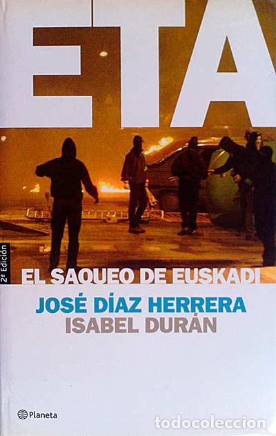 Libros: ETA. El saqueo de Euskadi - D&iacute;az Herrera, Jos&eacute; - Foto 1
