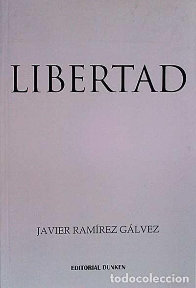Libros: Libertad - Javier Ram&iacute;rez G&aacute;lvez - Foto 1