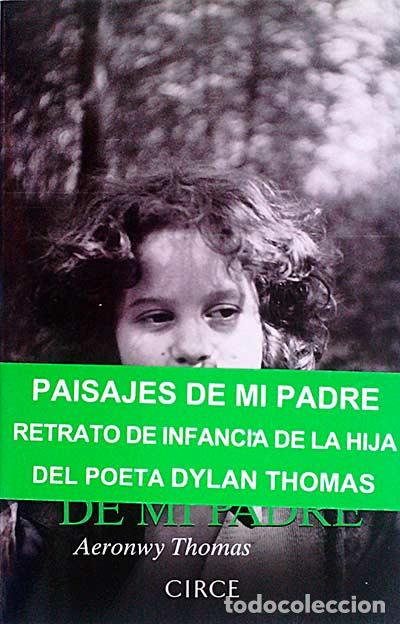 Libros: Paisajes de mi padre - Aeronwy Thomas - Foto 1