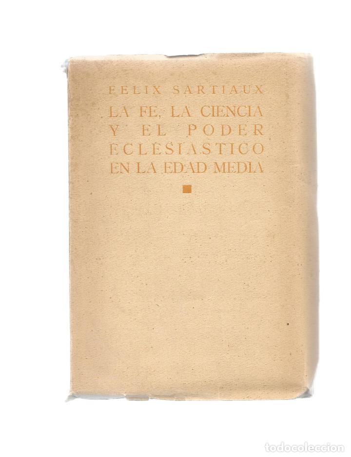 Libros: La fe, la ciencia y el poder eclesi&aacute;stico en la Edad Media. - SARTIAUX, F&eacute;lix: - Foto 1