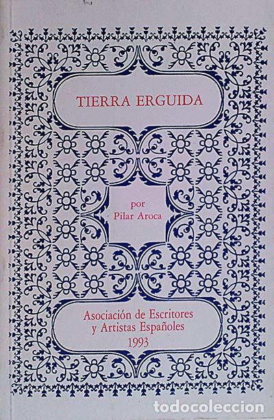 Libros: Tierra erguida - Aroca, Pilar - Foto 1