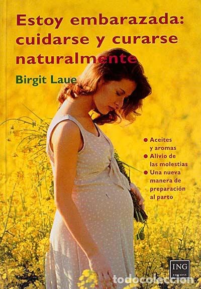 Libros: Estoy embarazada: ciudarse y curarse naturalmente - Birgit Laue - Foto 1