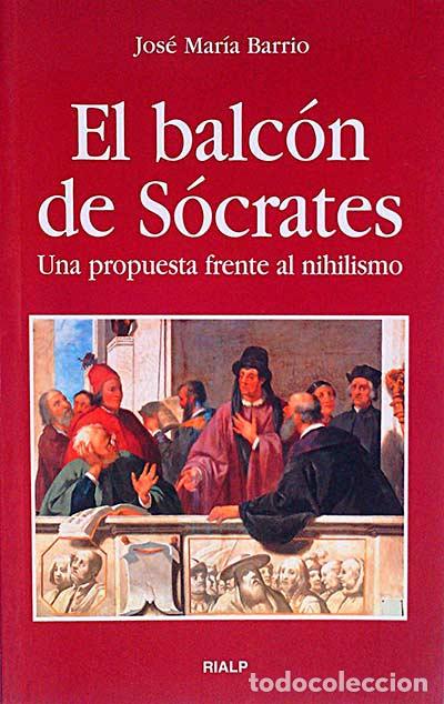 Libros: El balc&oacute;n de S&oacute;crates - Jos&eacute; Mar&iacute;a Barrio - Foto 1