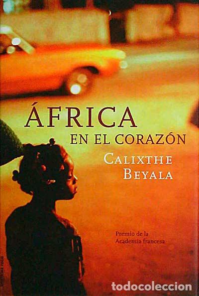 Libros: &Aacute;frica en el coraz&oacute;n - Beyala, Calixthe - Foto 1