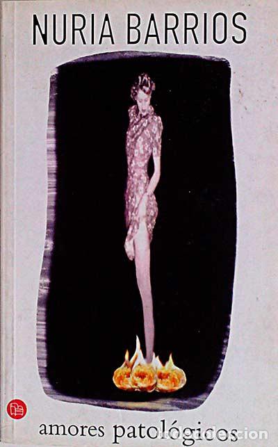 Libros: Amores patol&oacute;gicos - Nuria Barrios. - Foto 1