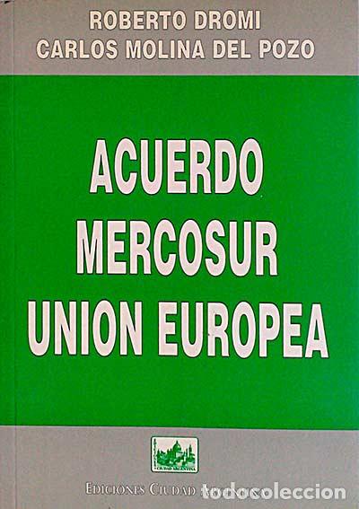 Libros: Acuerdo mercosur Uni&oacute;n Europea - Roberto Dromi - Foto 1