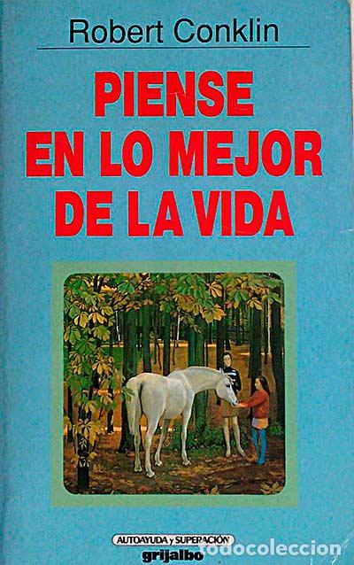 Libros: Piense en lo mejor de la vida - Robert Conklin - Foto 1