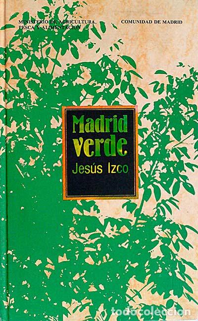 Libros: Madrid Verde - Jes&uacute;s Izco - Foto 1