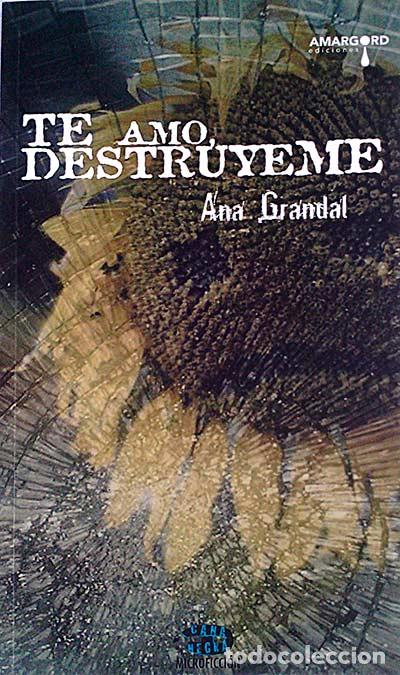 Libros: Te amo, destruyeme - Ana Grandal - Foto 1
