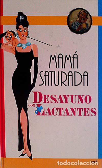 Libros: Mam&aacute; saturada. Desayuno con lactantes - VVAA - Foto 1