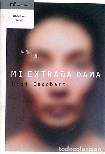 Libros: Mi extra&ntilde;a dama - Did&iacute; Escobart - Foto 1