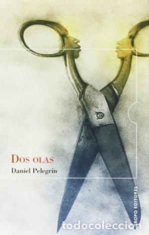 Libros: DOS OLAS - Pelegr&iacute;n,Daniel - Foto 1