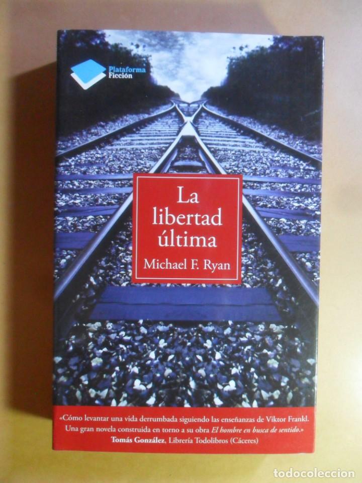 Libros: LA LIBERTAD ULTIMA - MICHAEL F. RYAN - ED. PLATAFORMA - 2012 - Foto 1
