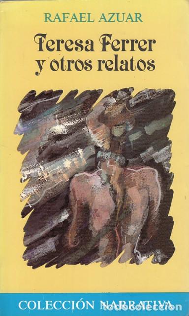 Libros: TERESA FERRER Y OTROS RELATOS - AZUAR, RAFAEL - Foto 1