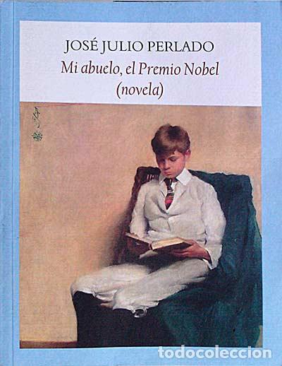 Libros: Mi abuelo, el premio Nobel - Jos&eacute; Julio Peraldo - Foto 1