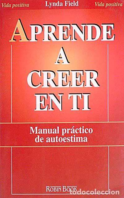Libros: Aprende a creer en ti - LYNDA FIELD - Foto 1