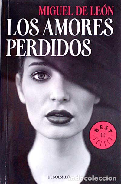 Libros: Los amores perdidos - de Le&oacute;n,Miguel - Foto 1