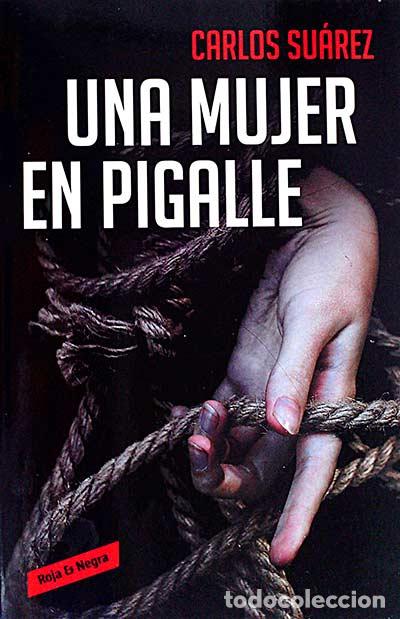 Libros: Una mujer en pigalle - Carlos Su&aacute;rez - Foto 1