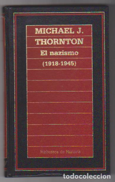 Libros: Michael J. Thornton. El Nazismo (1918-1945) Orbis 1987 - Foto 1