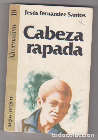 Libros: J. Fern&aacute;ndez Santos. Cabeza rapada. Argos Vergara 1981 - Foto 1