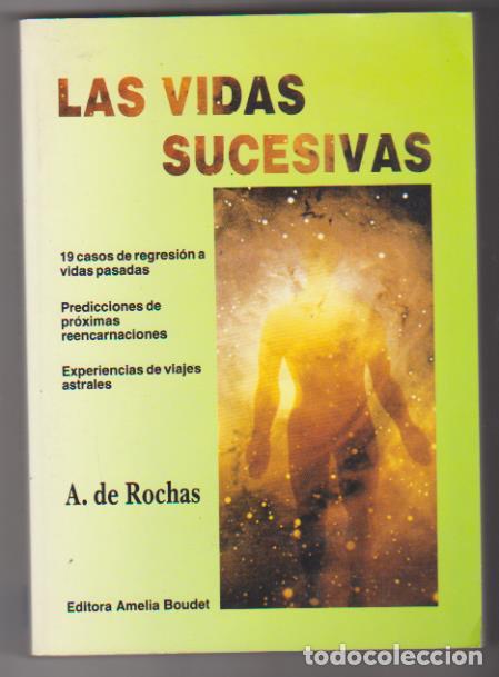 Libros: A. de Rochas. Las vidas sucesivas. Editora Amelia Boudet 1991. SIN USAR - Foto 1