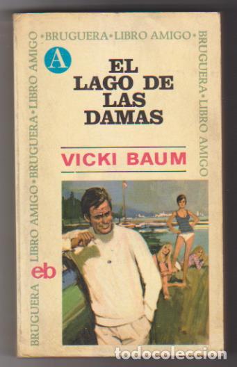 Libros: Vicky Baum. El Lago de las Damas. 1&ordf; Edici&oacute;n Bruguera 1968 - Foto 1