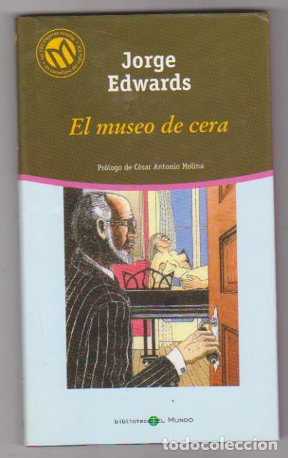 Libros: Jorge Edwards. El Museo de Cera. Bibliotex 2001 - Foto 1