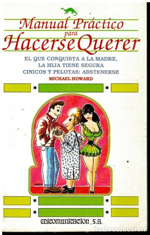 Libros: MANUAL PR&Aacute;CTICO PARA HACERSE QUERER. - Foto 1