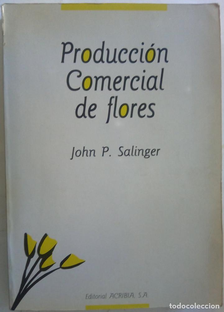 Libros: Producci&oacute;n comercial de flores - John P. Salinger - Foto 1