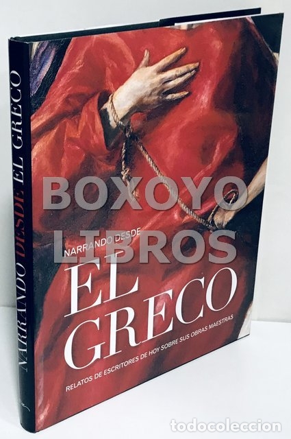 Libros: AAVV. Narrando desde El Greco: relatos de escritores de hoy sobre sus obras maestras