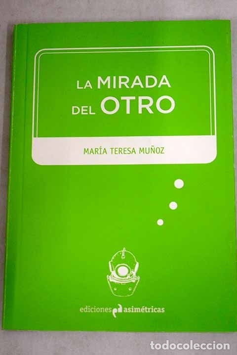 Libros: La mirada del otro.- Mu&ntilde;oz, Mar&iacute;a Teresa - Foto 1