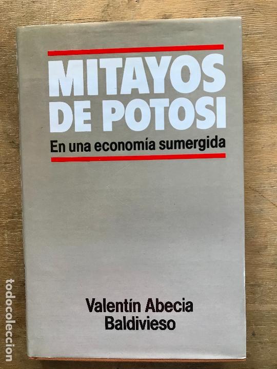 Libros: MITAYOS DE POTOSI. EN UNA ECONOM&Iacute;A SUMERGIDA. VALENT&Iacute;N ABECIA BALDIVIESO.