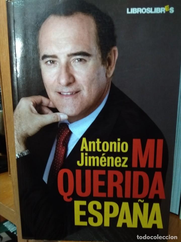 Libros: Mi querida Espa&ntilde;a, Antonio Jim&eacute;nez, LIbrosLibres - Foto 1