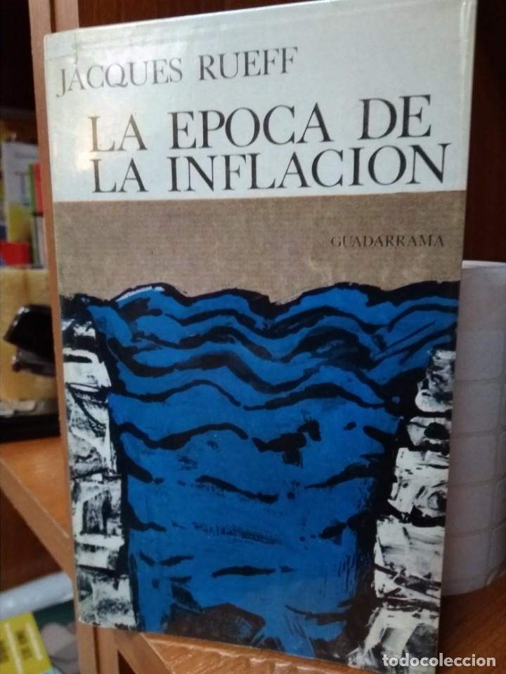 Libros: La &eacute;poca de la inflacci&oacute;n, Jacques Rueff, ediciones Guadarrama - Foto 1