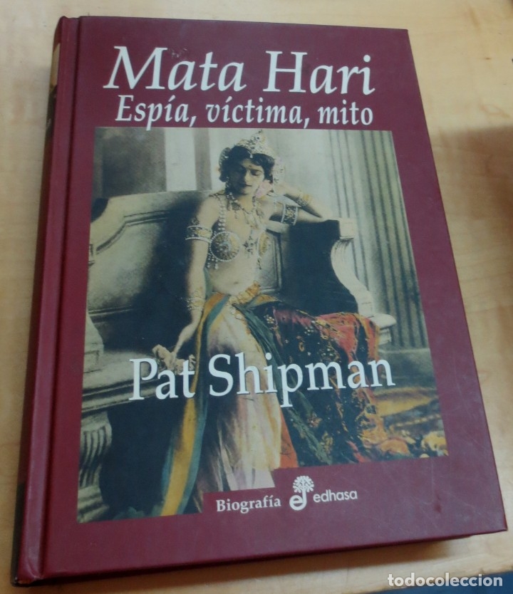 Libros: Mata Hari. Esp&iacute;a, v&iacute;ctima, mito - SHIPMAN, PAT - Foto 1