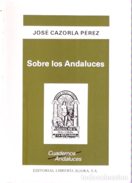 Libros: Sobre los andaluces - Cazorla P&eacute;rez, Jos&eacute; - Foto 1